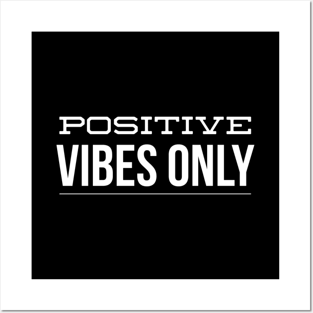 Positive Vibes Only - Motivational Words Wall Art by Textee Store